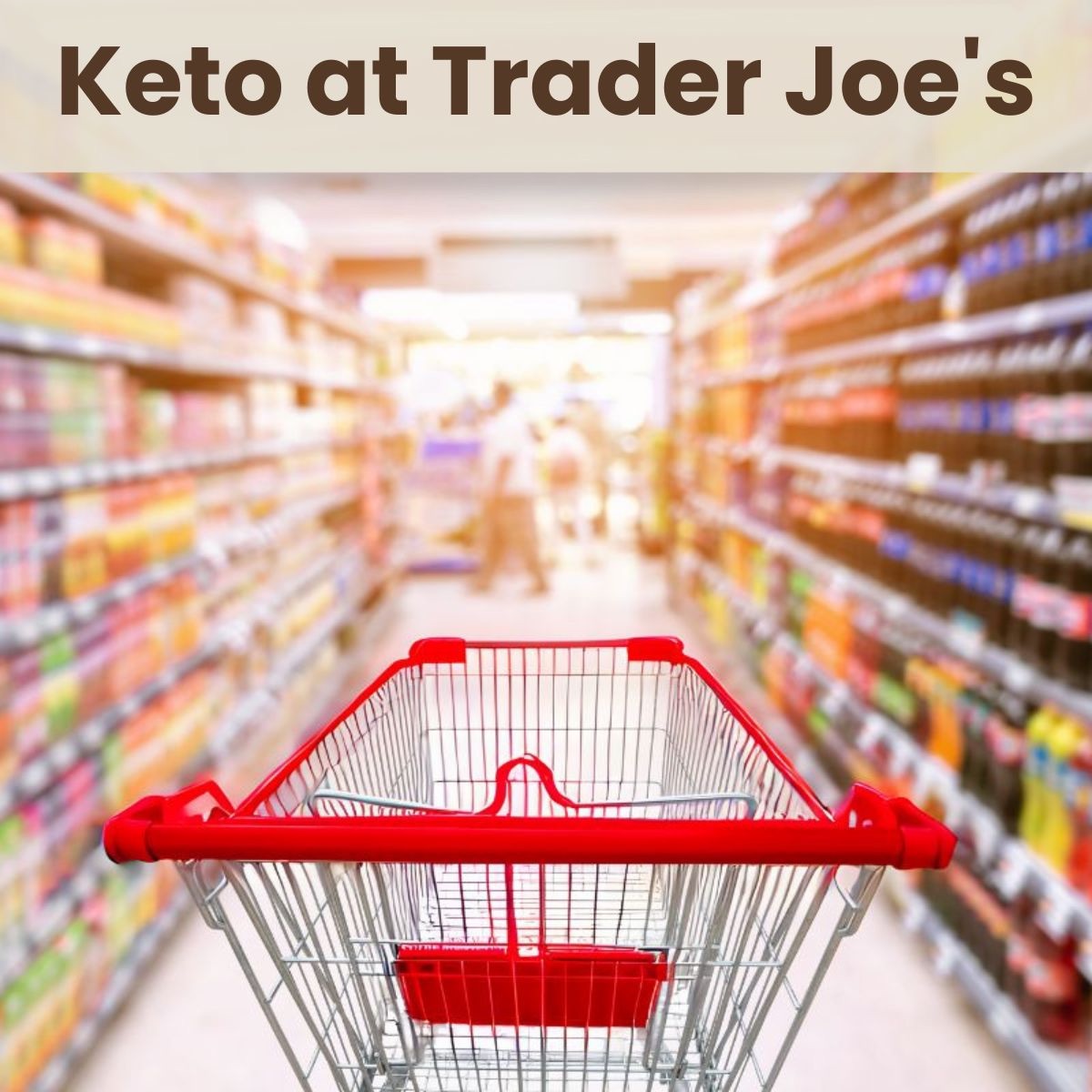 Everything Keto at Trader Joe’s